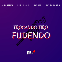 Trocando Tiro Fudendo (Single)