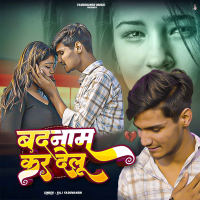 Badnam Kar Delu (Single)