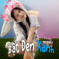 Bật Đèn Xanh (AM Remix) (Single)
