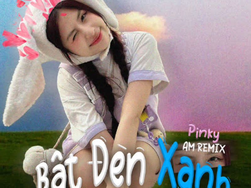 Bật Đèn Xanh (AM Remix) (Single)