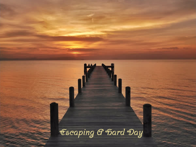 Escaping A Hard Day