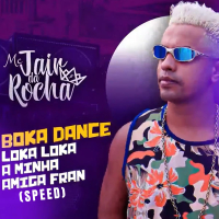 Boka Dance Loka Loka a Minha Amiga Fran (Speed) (Single)