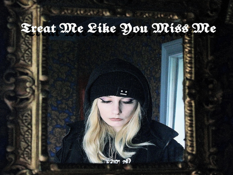 Treat Me Like You Miss Me (Single)