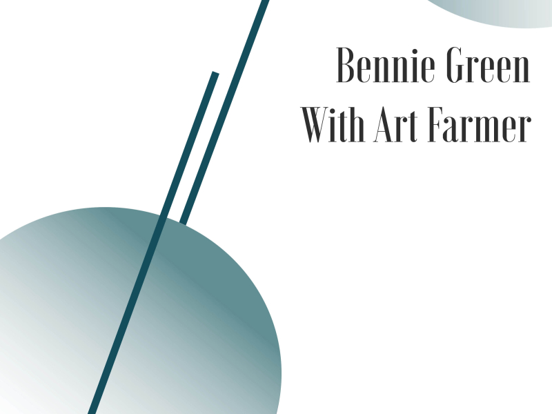 Bennie Green (With Art Farmer)