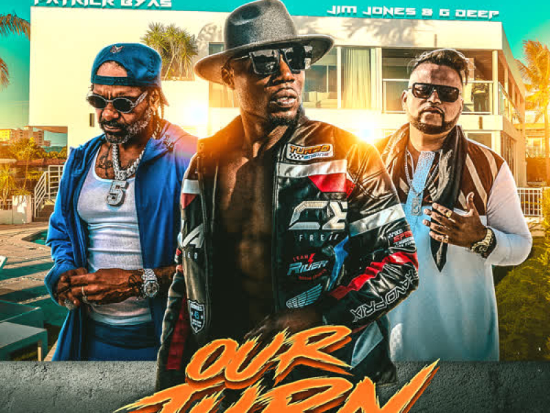 Our Turn (feat. Jim Jones & G Deep) (Single)