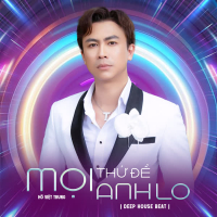 Mọi Thứ Để Anh Lo (Beat) [Deep House] (Single)