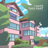 I Hate This Part (feat. jessy.flyy) (Single)