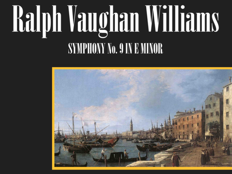 Ralph Vaughan Williams: Symphony No. 9 In E Minor