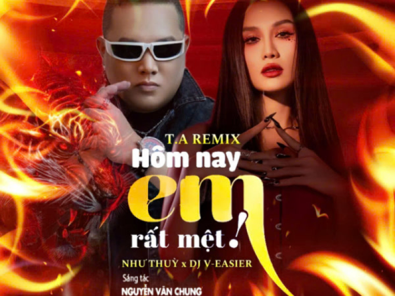 Hôm Nay Em Rất Mệt (T.A Remix) (Single)