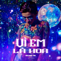 Vì Em Là Hoa (Single)