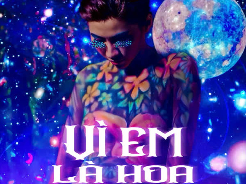 Vì Em Là Hoa (Single)