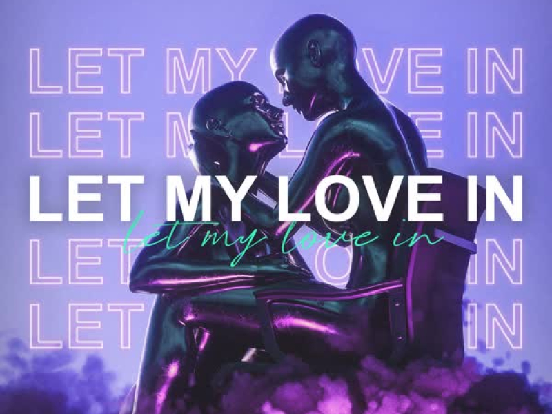 Let My Love In (Single)