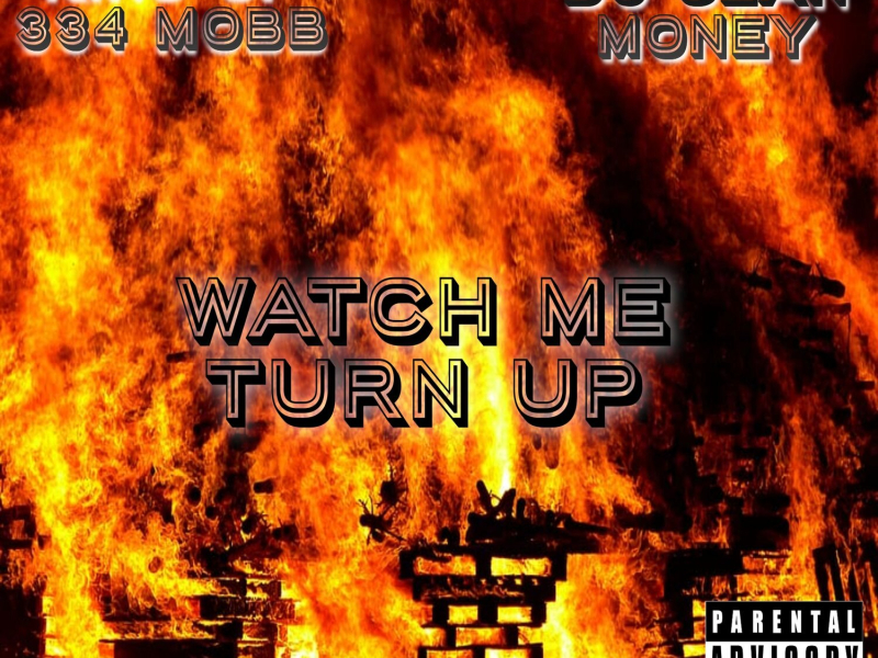 Watch Me Turn Up (feat. Waka Flocka Flame & DJ Sean Money) (Single)