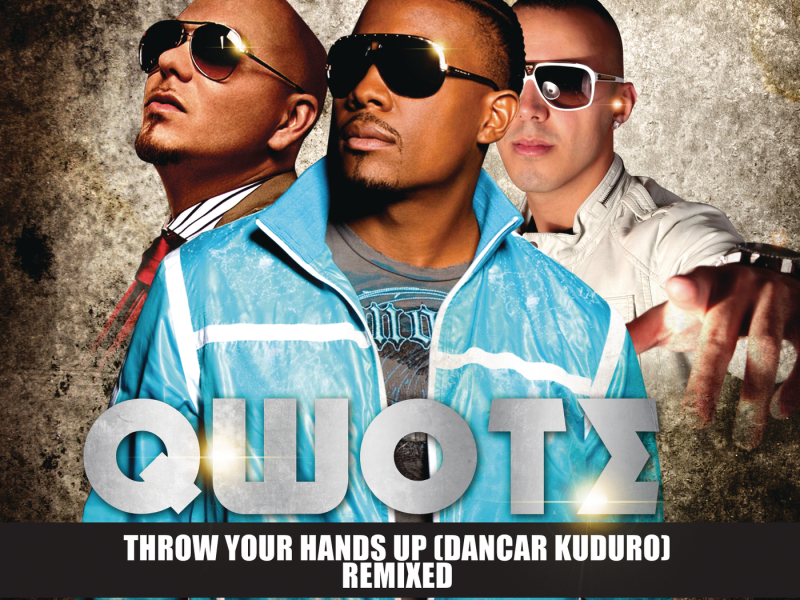 Throw Your Hands Up (Dancar Kuduro) [Remixed]