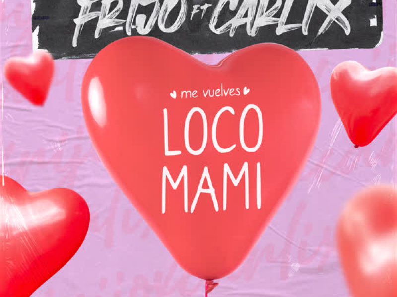 Me Vuelves Loco Mami (Single)