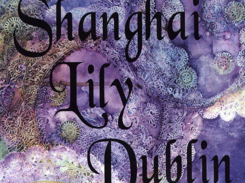 Shanghai Lily Dublin