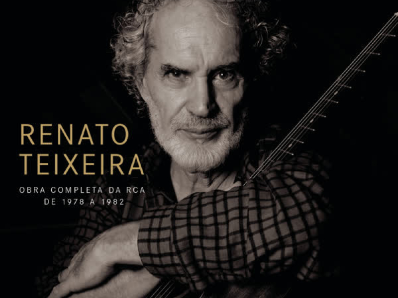 Renato Teixeira Obra Completa na RCA de 1978 a 1982 (Remasterizado)