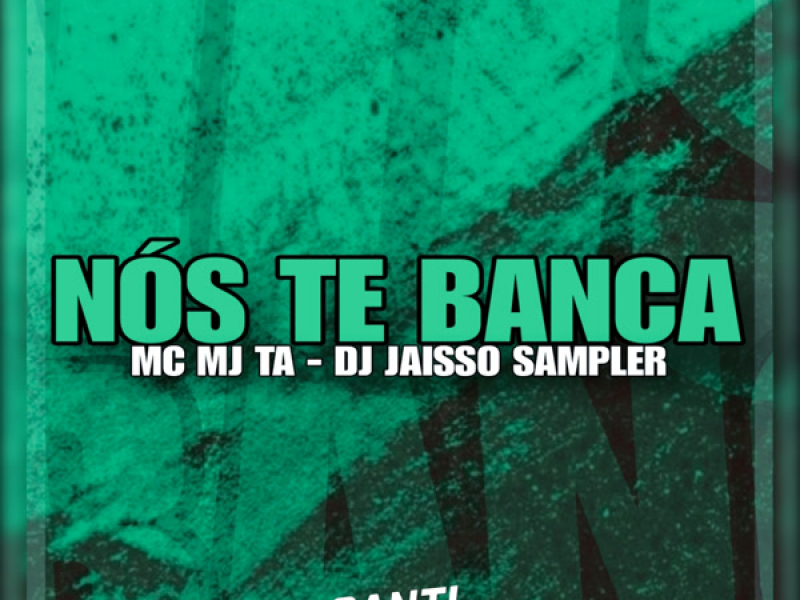 Nós Te Banca (Single)