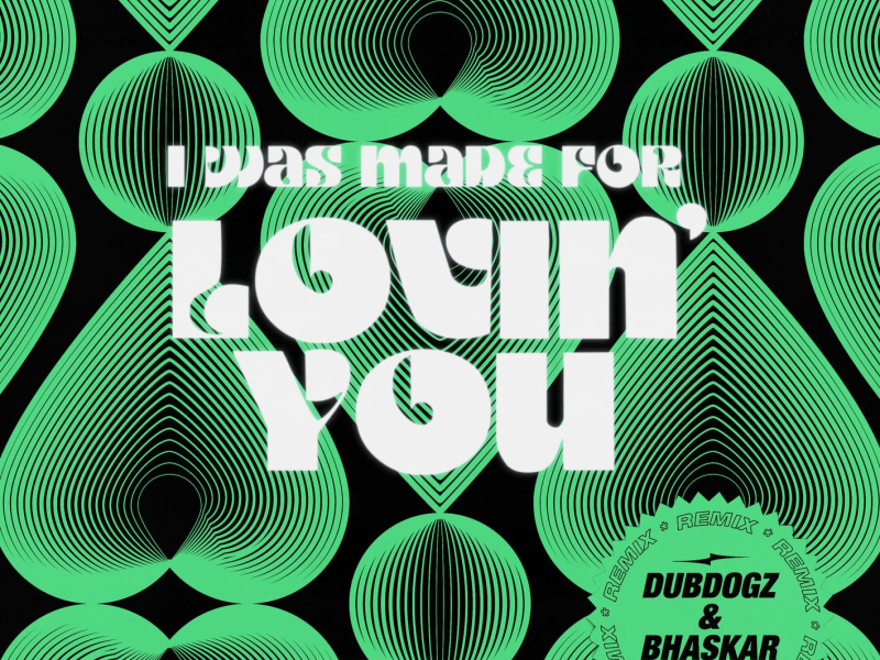 I Was Made For Lovin' You (DubDogz, Bhaskar Remix) (Single)