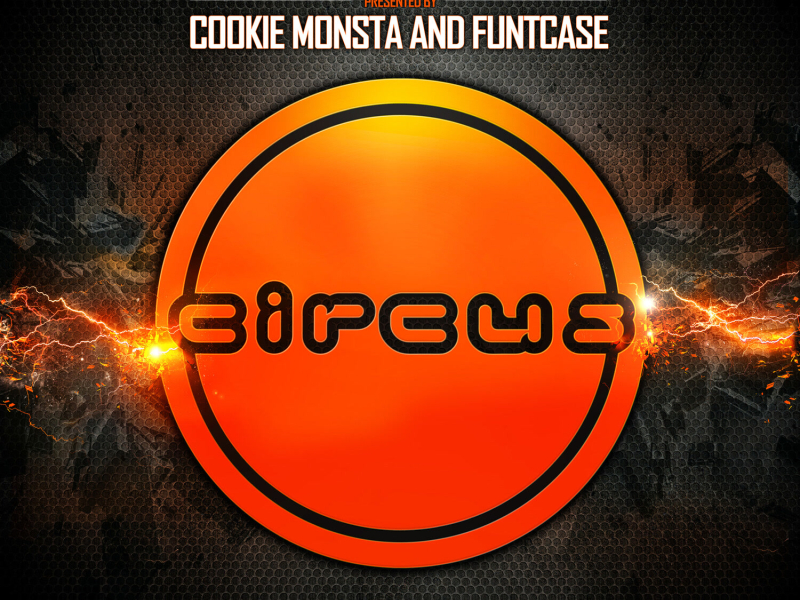 Circus Two (Presented by Cookie Monsta and FuntCase)