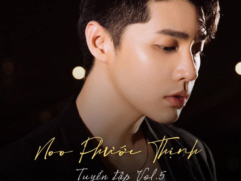 Noo Phước Thịnh Tuyển Tập (Vol.5)