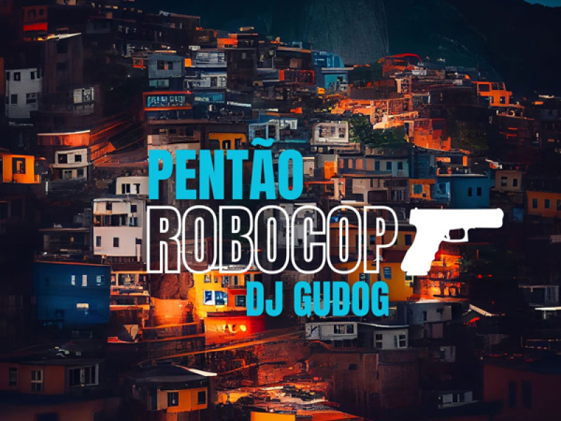 PENTÃO DE ROBOCOP (Single)