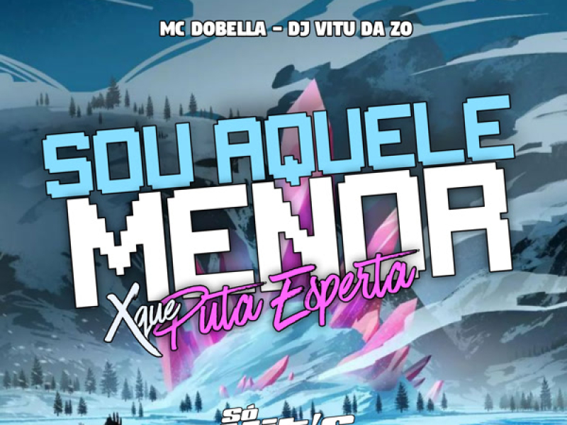 Sou Aquele Menor x Que Puta Esperta (Single)