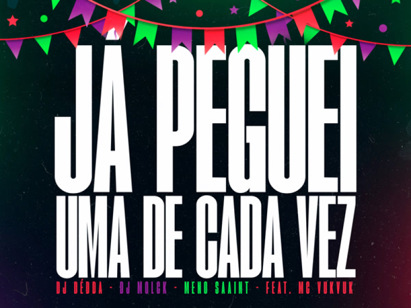 Já Peguei, Uma De Cada Vez (Single)