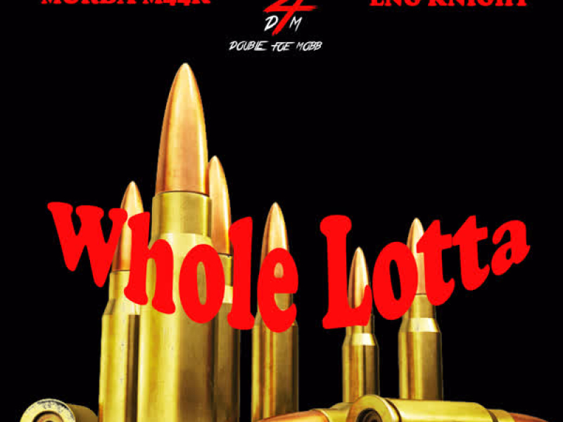 Whole Lotta (Single)