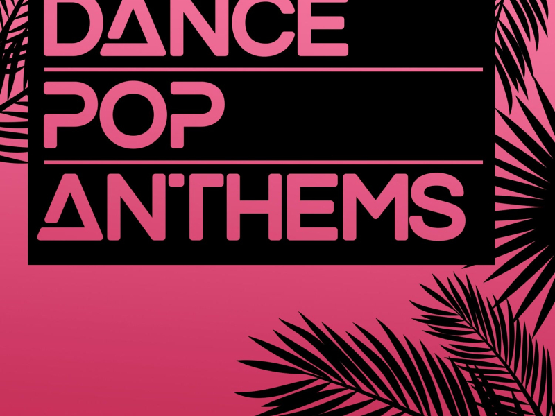 Dance Pop Anthems