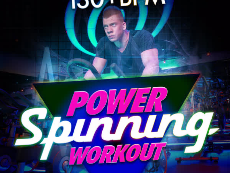 Power Spinning Workout (130+ BPM)