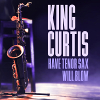 Have Tenor Sax, Will Blow
