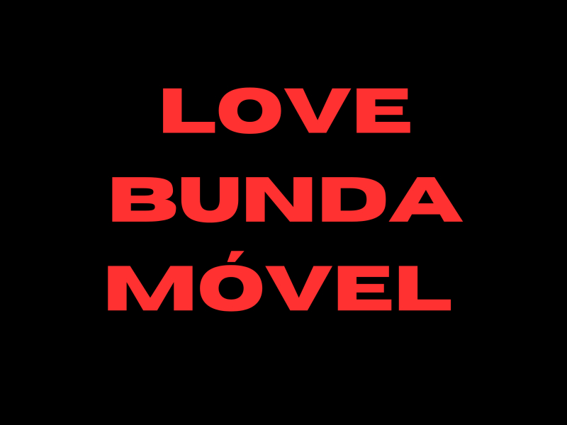 LOVE ESSA BUNDA MÓVEL (Single)