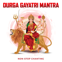 Durga Gayatri Mantra (Non-Stop Chanting) (Single)