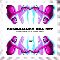 CAMINHANDO PRA DZ7 (Single)