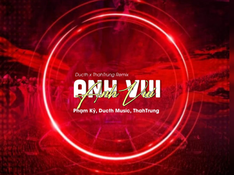 Anh Vui (Ducth & ThahTrung Remix) (Single)