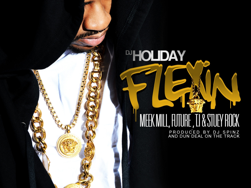 Flexin (feat. Meek Mill, Future, T.I. & Stuey Rock)