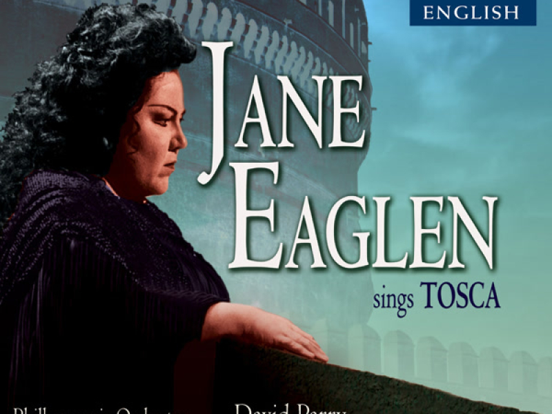 Jane Eaglen Sings Tosca