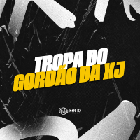 TROPA DO GORDÃO DA XJ (Single)