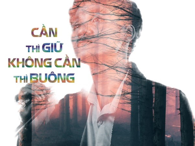 Cần Thì Giữ Không Cần Thì Buông (Single)