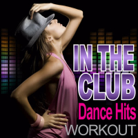 In The Club - Dance Hits - Workout