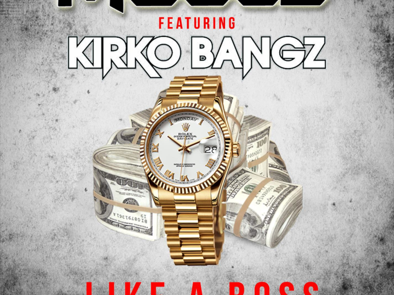 Like a Boss (feat. Kirko Bangz) (Single)