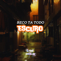 Beco Ta Todo Escuro (Single)
