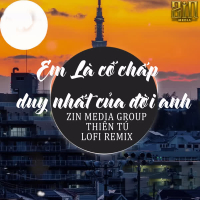 Em Là Cố Chấp Duy Nhất Của Đời Anh (Lofi Remix) (Single)