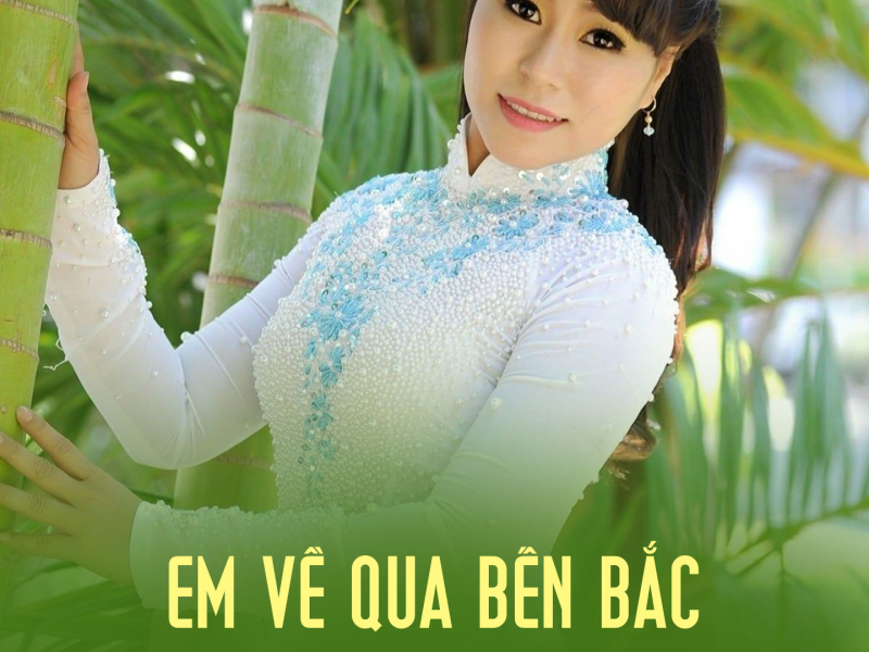 Em Về Qua Bến Bắc (Single)