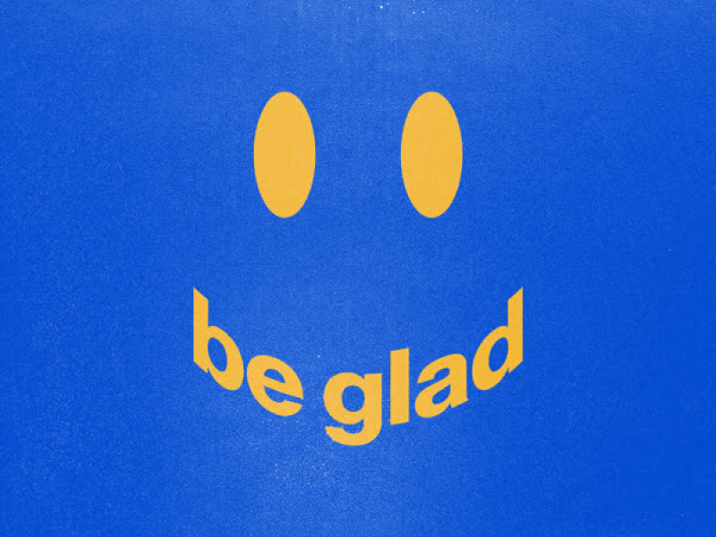 Be Glad (Single)