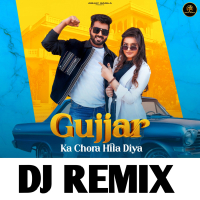 Gujjar Ka Chora Hila Diya (DJ REMIX) (Single)