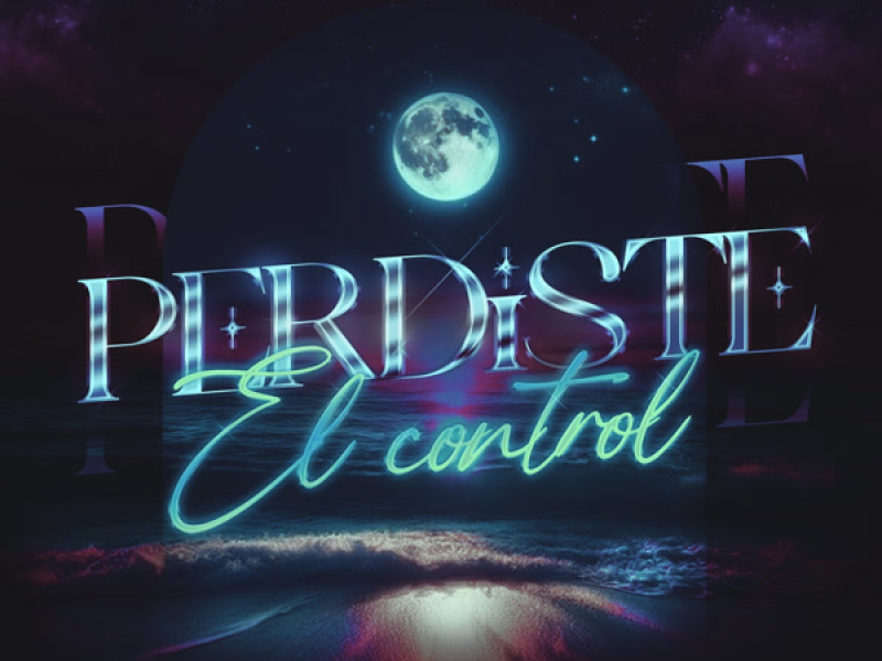 PERDISTE EL CONTROL (Single)