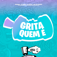 Grita Quem É (Single)