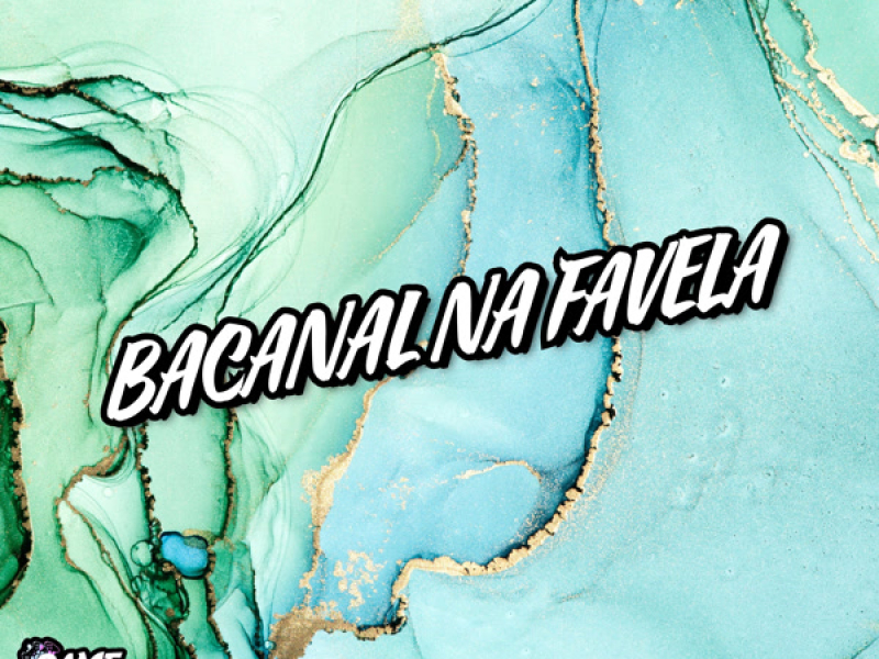 Bacanal Na Favela (Single)